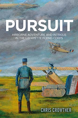 PURSUIT: Airborne adventure and intrigue in the Lafayette Flying Corps