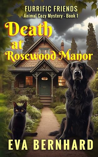 Death at Rosewood Manor – Furrific Friends – Animal Cozy Mystery – Book 1 (Furrific Friends – Barking Good Cozy Mysteries)