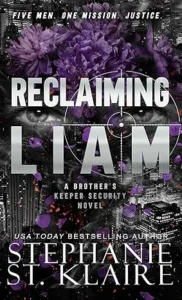 Reclaiming Liam (Brother’s Keeper Security Book 3)