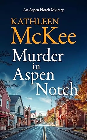 Murder in Aspen Notch: a mystery set in a small town in the mountains (The Aspen Notch Mystery Series Book 1)