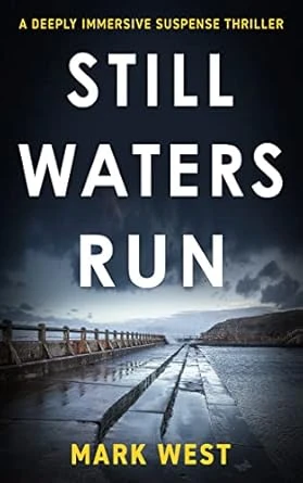 STILL WATERS RUN: A deeply immersive suspense thriller