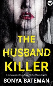 The Husband Killer: A totally addictive psychological thriller with a shocking twist (Must-read Suspense)