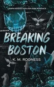 Breaking Boston: A MFM Masked Stalker Dark Romance