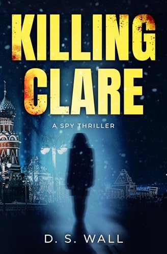 Killing Clare: A Spy Thriller