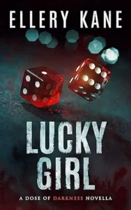 Lucky Girl: A Dose of Darkness Novella (Doctors of Darkness Book 5)