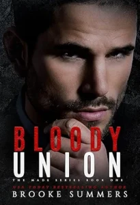 Bloody Union: An Arranged Marriage Mafia Romance (Made: Mafia Romance Series Book 1)