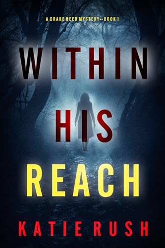 Within His Reach (A Drake Reed FBI Suspense Thriller—Book 1)