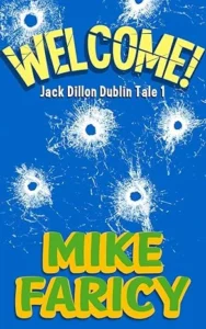 Welcome: A Humorous International Mystery (Jack Dillon Dublin Tales Book 1)