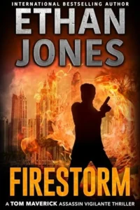 Firestorm – A Tom Maverick Assassin Vigilante Thriller (Tom Maverick Assassin Thriller Book 1)