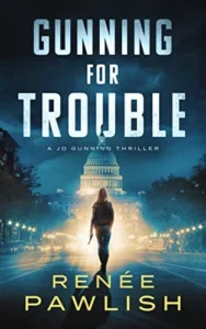 Gunning for Trouble (A Jo Gunning Thriller Book 1)