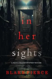In Her Sights (A Jenna Graves Suspense Thriller—Book 1)