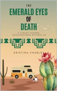 The Emerald Eyes of Death: A Violet Vaughn Southwestern Mystery Book 2 (Violet Vaughn Southwestern Mysteries)