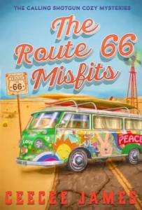 The Route 66 Misfits: A Small Town Mystery Series (Cozy Mysteries on the Open Road Book 1)