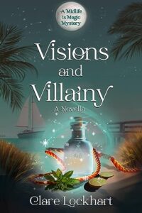 Visions and Villainy: A Cozy Mystery Novella (Midlife is Magic Series Book 1)