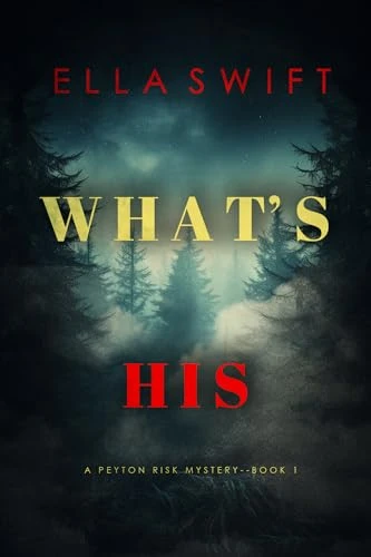 What’s His (A Peyton Risk Suspense Thriller—Book 1)