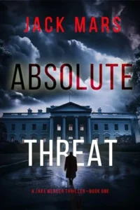 Absolute Threat (A Jake Mercer Political Thriller—Book 1)