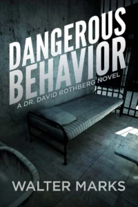 Dangerous Behavior (Dr. David Rothberg Series Book 1)