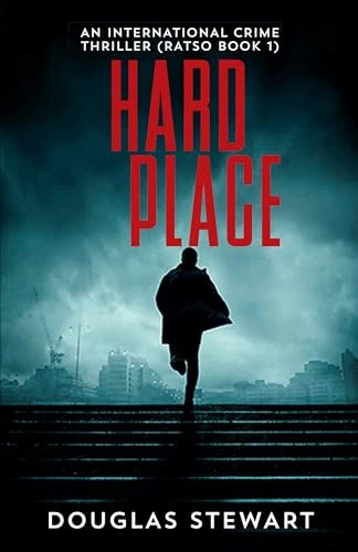 Hard Place: An International Crime Thriller (Ratso Book 1) (International Crime Thriller Series ( Detective Ratso))