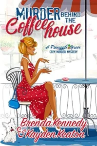 Murder Behind the Coffeehouse (Pineapple Grove Cozy Murder Mystery Series Book 1)