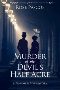 Murder in the Devil’s Half Acre (Penrose & Pyke Mysteries Book 1)