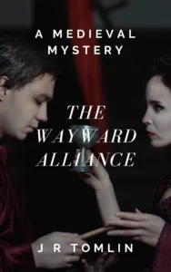 The Wayward Alliance: A Medieval Mystery (The Sir Law Kintour Series Book 1)