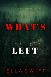 What’s Left (A Peyton Risk Suspense Thriller—Book 2)