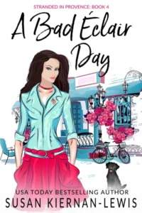 A Bad Éclair Day: A French Country Village Culinary Mystery (Stranded in Provence Mysteries Book 4)