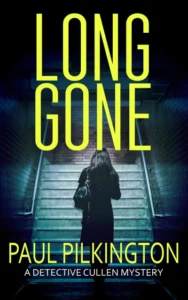 Long Gone: A Detective Cullen Mystery (DCI Paul Cullen Mysteries Book 1)