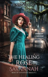 The Healing Rose of Savannah: A novel (Rose of Savannah Series Book 1)