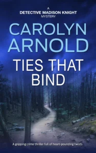 Ties That Bind: A gripping crime thriller full of heart-pounding twists (Detective Madison Knight Series Book 1)