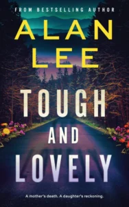 Tough and Lovely: A Crime Thriller and a Reckoning (The Girl Who Would Be Sheriff)