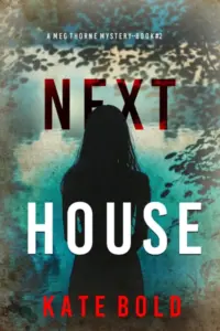 Next House (A Meg Thorne Suspense Thriller—Book Two)