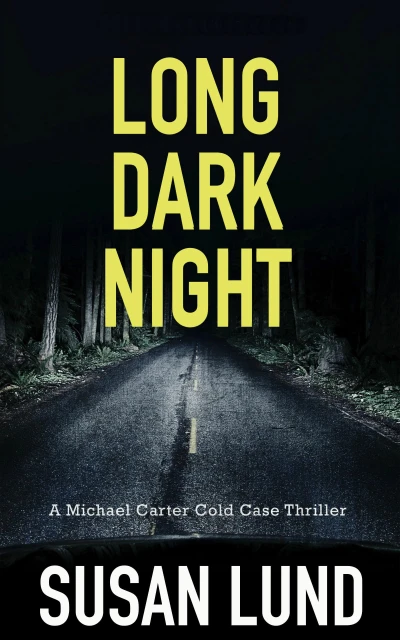 Long Dark Night: A Michael Carter Cold Case Thriller (The Dark Series Book 1)