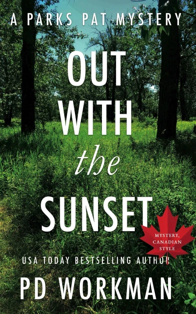 Out with the Sunset: A quick-read police procedural set in picturesque Canada (Parks Pat Mysteries (Police Procedural) Book 1)