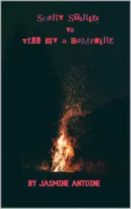 Scary Stories To Tell By A Campfire