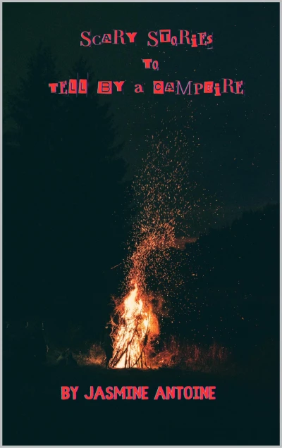 Scary Stories To Tell By A Campfire