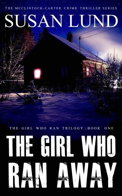 The Girl Who Ran Away (The Girl Who Ran Trilogy Book 1)