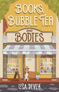 Books, Bubble Tea and Bodies: An Utterly Addictive Cozy Mystery (Honeysuckle Bend Cozy Mystery Series Book 1)
