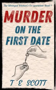 Murder on the First Date: A Cozy Scottish Mystery Novel (The Wronged Women’s Co-operative Book 1)