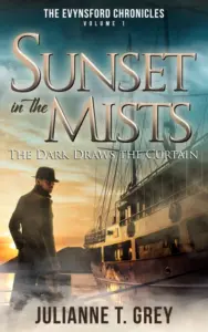 Sunset in the Mists – The Dark Draws the Curtain: Christian Mystery & Suspense Romance (The Evynsford Chronicles Book 1)