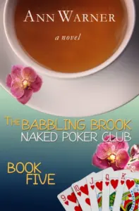 The Babbling Brook Naked Poker Club – Book Five: A Senior Sleuth Cozy Mystery (The Babbling Brook Naked Poker Club Series 5)