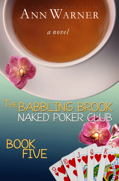 The Babbling Brook Naked Poker Club – Book Five: A Senior Sleuth Cozy Mystery (The Babbling Brook Naked Poker Club Series 5)