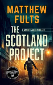 The Scotland Project: A Mathieu James Thriller (Book #1)