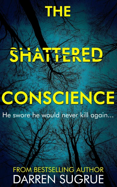The Shattered Conscience: A fast-paced thriller intertwined with a human tale about dealing with mistakes from the past