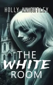 The White Room: A Riveting Haunted House Mystery Thriller (Knight Time Houses)