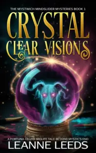 Crystal Clear Visions: A Fortuna Delphi Midlife Tale Beyond Mystic’s End (The Mystwich Mindslider Mysteries Book 1)