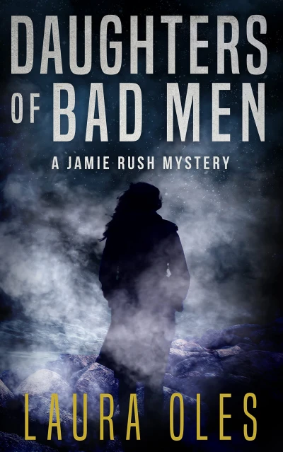 Daughters of Bad Men (A Jamie Rush Mystery Book 1)