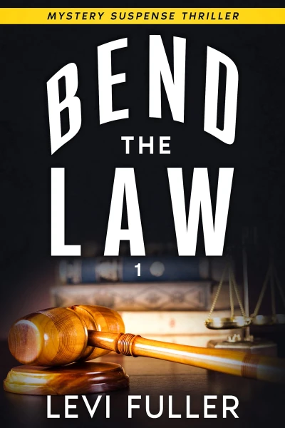 Bend The Law : A Legal Thriller (Luke Penber Book 1)