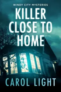 Killer Close to Home: Women Sleuth Books (Windy City Mysteries Book 3)