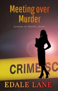 Meeting over Murder: Lessons in Murder, Book 1